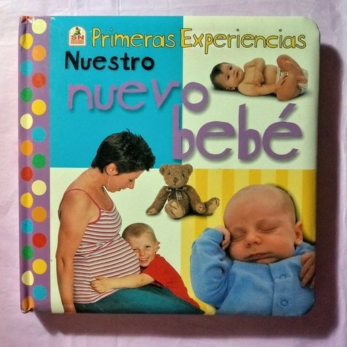 Mis Primeras Experiencias. Nuestro Nuevo Bebé. (infantil) E