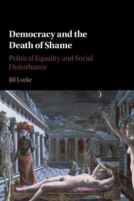 Libro Democracy And The Death Of Shame : Political Equali...