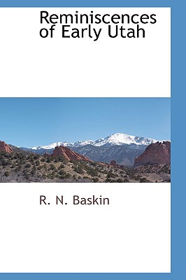 Libro Reminiscences Of Early Utah - Baskin, R. N.