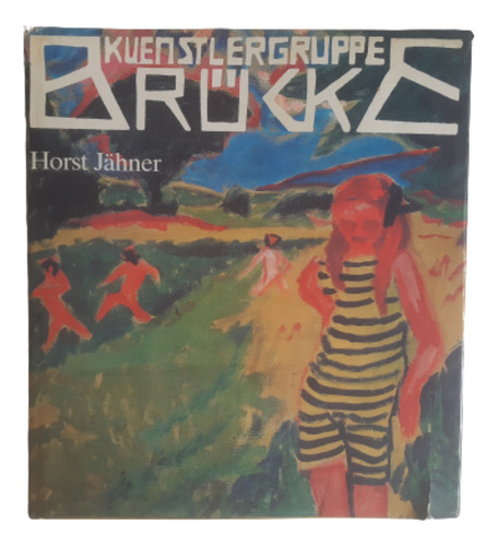Kuenstlergruppe Brücke / Horst Jähner / En Alemán 