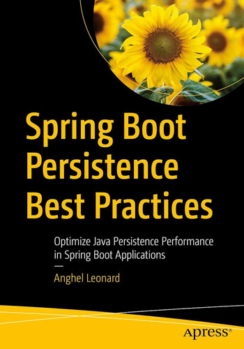 Spring Boot Persistence Best Practices: Optimize Java Persis