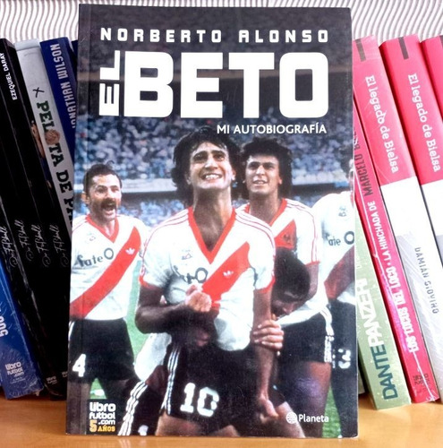 Libro De River Plate El Beto Mi Autobiografía