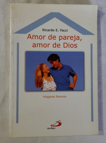 Amor De Pareja, Amor De Dios - Ricardo Facci Hogares Nuevos