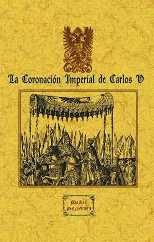 Libro La Coronacion Imperial De Carlos V - Anonimo