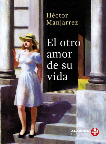 El otro amor de su vida, de Manjarrez, Héctor. Serie Alacena Bolsillo Editorial Ediciones Era, tapa blanda en español, 2018