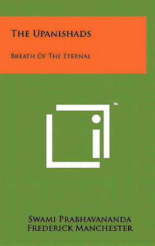 The Upanishads: Breath Of The Eternal, De Prabhavananda, Swami. Editorial Literary Licensing Llc, Tapa Dura En Inglés