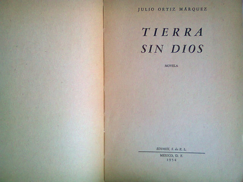 Tierra Sin Dios Julio Ortiz M Antiguo Autografiado 1954 (Usado)