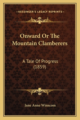 Libro Onward Or The Mountain Clamberers: A Tale Of Progre...