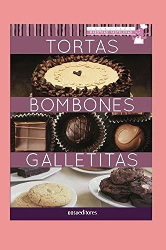 Tortas - Bombones - Galletitas Maestras Pasteleras, de Cookina. Editorial Independently Published en español