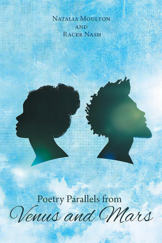 Poetry Parallels From Venus And Mars, De Moulton, Natalia. Editorial Covenant Books, Tapa Blanda En Inglés