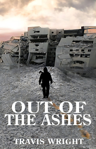 Out Of The Ashes, De Wright, Travis. Editorial Createspace, Tapa Blanda En Inglés