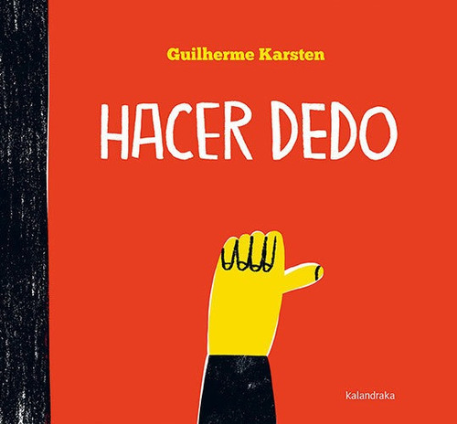 Hacer Dedo, De Karsten, Guilherme. Editorial Kalandraka, Tapa Dura En Español