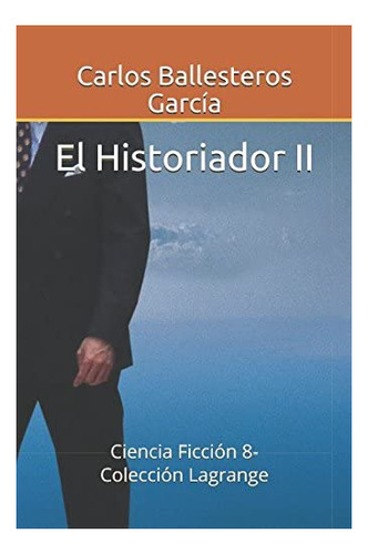 Libro: El Historiador Ii (colección Lagrange) (edición