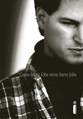 Livro Como Steve Jobs Virou Steve Jobs