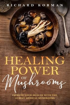 Libro Healing Power Of Mushrooms : Improve Your Health Wi...