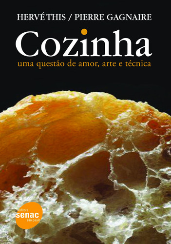 Cozinha: Uma questão de amor, arte e técnica, de Hervé This. Editora Serviço Nacional de Aprendizagem Comercial, capa mole em português, 2010