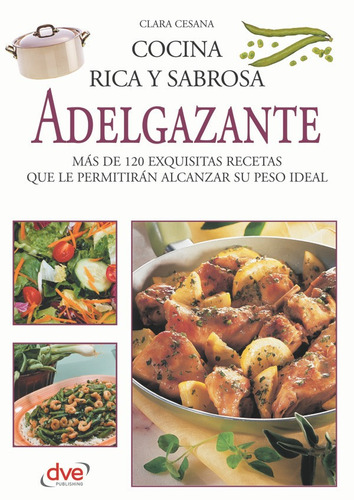 Cocina Rica Y Sabrosa Adelgazante - Clara Cesana