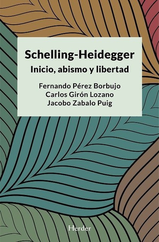 Schelling-heidegger: Inicio, Abismo Y Libertad, De Perez Bordujo, Fernando. Herder Editorial, Tapa Blanda En Español