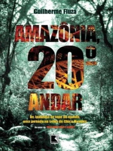 Amazônia 20º Andar, De Fiuza, Guilherme. Editora Record, Capa Mole Em Português