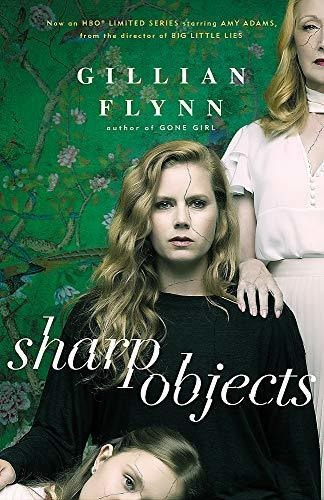 Sharp Objects : A Major Hbo - Gillian Flynn