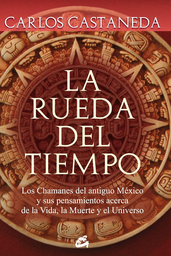 Libro: La Rueda Del Tiempo: Los Chamanes Del Antiguo México