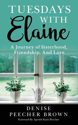 Libro Tuesdays With Elaine : A Journey Of Sisterhood, Fri...