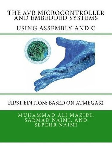 The Avr Microcontroller And Embedded Systems Using.., De Mazidi, Muhammad. Editorial Microed En Inglés