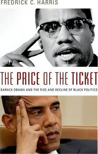 The Price Of The Ticket : Barack Obama And Rise And Decline Of Black Politics, De Fredrick Harris. Editorial Oxford University Press Inc, Tapa Blanda En Inglés