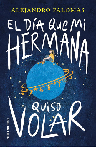 El Día Que Mi Hermana Quiso Volar, De Alejandro Palomas. Editorial Nube De Tinta, Tapa Blanda En Español, 1