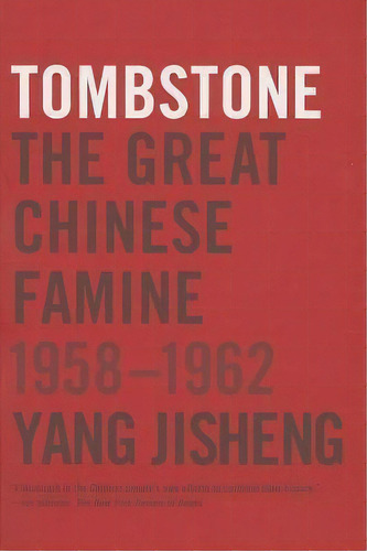 Tombstone, De Yang Jisheng. Editorial Farrar Straus Giroux, Tapa Blanda En Inglés