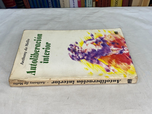 Autoliberación Interior - Anthony De Mello - Lumen