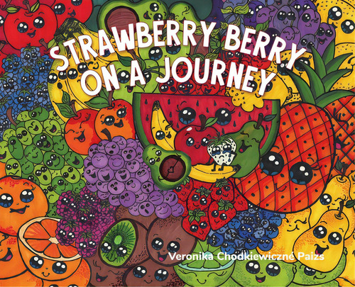 Strawberry Berry On A Journey, De Chodkiewiczné Paizs, Veronika. Editorial Lightning Source Inc, Tapa Dura En Inglés
