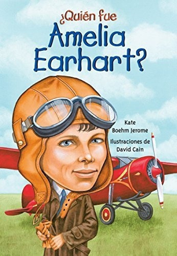 Quien Fue Amelia Earhart? Quien Fue]]? / Who..., De Kate Boehm Jerome. Editorial Santillana Usa En Español