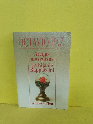 Arenas Movedizas/ La Hija De Rappaccini. Octavio Paz