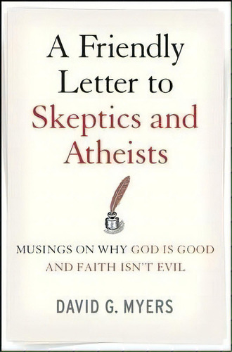 A Friendly Letter To Skeptics And Atheists, De David G. Myers. Editorial John Wiley Sons Ltd, Tapa Dura En Inglés