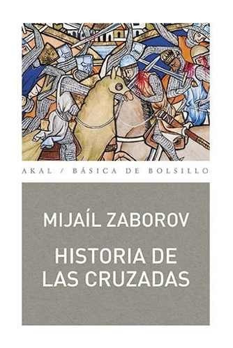 Historia De Las Cruzadas, Zaborov, Ed. Akal