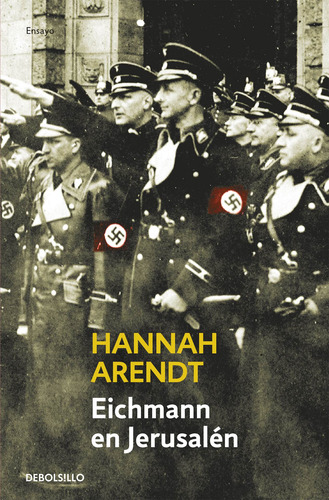 Eichmann En Jerusalén - Arendt, Hannah - *