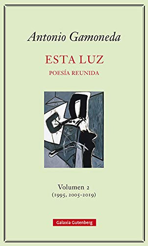 Esta Luz 1995 2005-2019  - Gamoneda Antonio