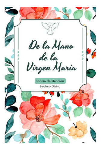Libro: De La Mano De La Virgen María Diario De Oración: De