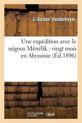 Une Expedition Avec Le Negous Menelik : Vingt Mois En Aby...