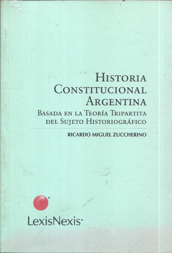 Historia Constitucional Argentina - Zuccherino 