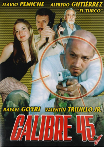 Calibre 45 Flavio Peniche , Alfredo Gutierrez Pelicula Dvd