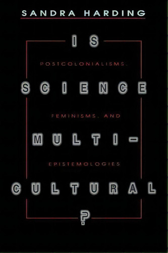 Is Science Multicultural?, De Sandra Harding. Editorial Indiana University Press, Tapa Blanda En Inglés