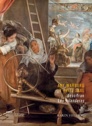 Aby Warburg Y Fritz Saxl Descifran Las Hilanderas, De Hellwig, Karin. Editorial Centro De Estudios Europa Hispanica, Tapa Blanda En Español