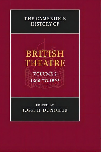 The Cambridge History Of British Theatre, De Joseph Donohue. Editorial Cambridge University Press, Tapa Blanda En Inglés
