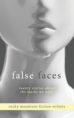 Libro False Faces: Twenty Stories About The Masks We Wear...