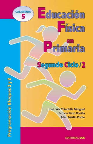 Educacion Fisica En Primaria. Segundo Ciclo 2: Segundo Ciclo/2, De Chinchilla Minguet, Jose Luis., Vol. 2. Editorial Ccs, Tapa Blanda, Edición 1.0 En Español, 1998