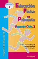 Comprar Educacion Fisica En Primaria. Segundo Ciclo 2: Segundo Ciclo\u002F2, De Chinchilla Minguet, Jose Luis., Vol. 2. Editorial Ccs, Tapa Blanda, Edición 1.0 En Español, 1998