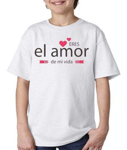 Remera De Niño Frase Eres El Amor De Mi Vida