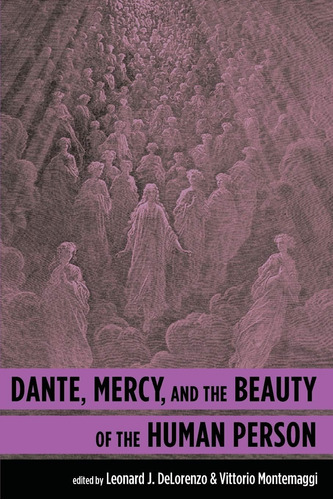 Libro:  Dante, Mercy, And The Beauty Of The Human Person